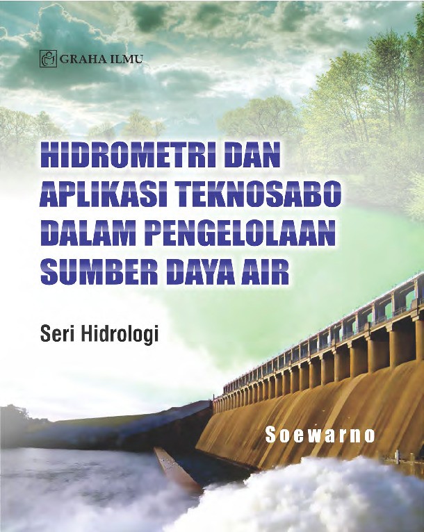 Hidrometri dan Aplikasi Teknosabo dalam Pengelolaan Sumber Daya Air; Seri Hidrologi